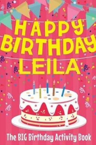 Cover of Happy Birthday Leila - The Big Birthday Activity Book