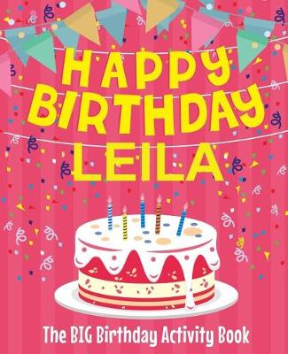 Book cover for Happy Birthday Leila - The Big Birthday Activity Book