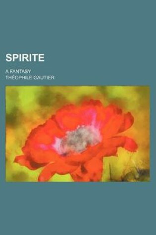 Cover of Spirite; A Fantasy