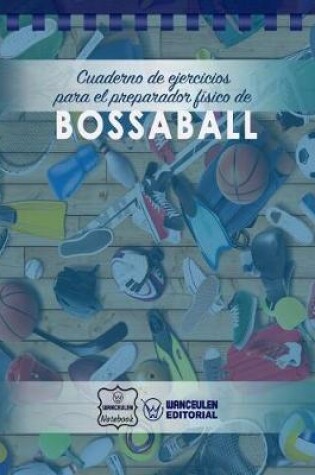 Cover of Cuaderno de Ejercicios para el Preparador Fisico de Bossaball