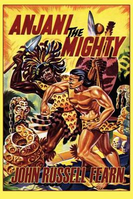 Cover of Anjani the Mighty: A Lost Race Novel