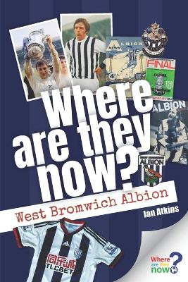 Book cover for Where Are They Now? West Bromwich Albion