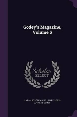 Cover of Godey's Magazine, Volume 5