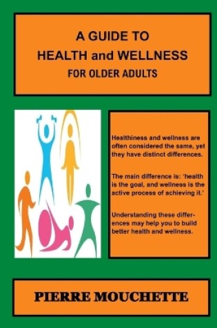 Cover of A GUIDE TO HEALTH and WELLNESS - For Older Adults