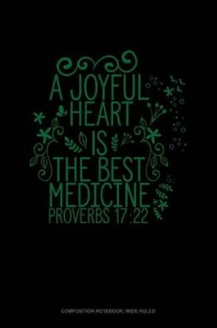 Cover of A Joyful Heart Is the Best Medicine - Proverbs 17