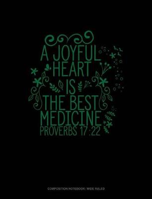Cover of A Joyful Heart Is the Best Medicine - Proverbs 17