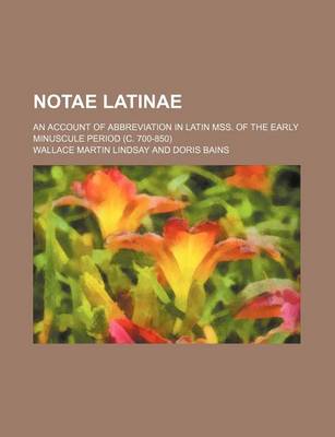 Book cover for Notae Latinae; An Account of Abbreviation in Latin Mss. of the Early Minuscule Period (C. 700-850)