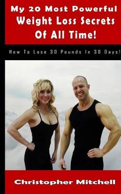 Book cover for My 20 Most Powerful Weight Loss Secrets of All Time!