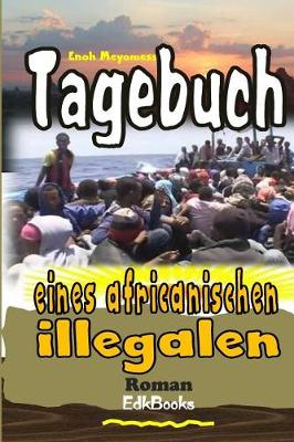 Book cover for Tagebuch Eines Illegalen Aus Afrika