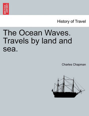 Book cover for The Ocean Waves. Travels by Land and Sea.