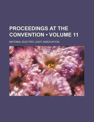 Book cover for Proceedings at the Convention (Volume 11)