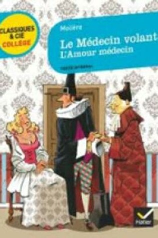 Cover of Le Medecin Volant, Suivi De L'Amour Medecin