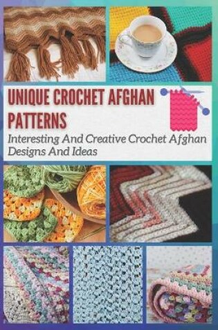 Cover of Unique Crochet Afghan Patterns