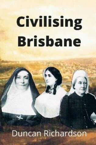 Cover of Civilising Brisbane