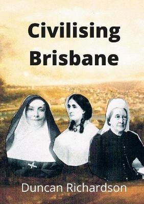 Book cover for Civilising Brisbane