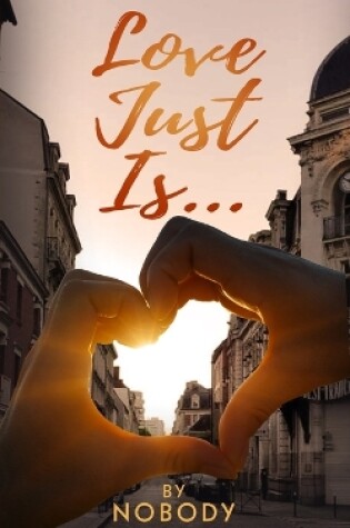 Cover of Love Just Is...