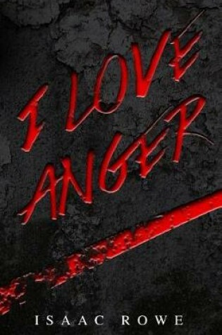 Cover of I Love Anger