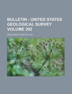 Book cover for Bulletin - United States Geological Survey Volume 392