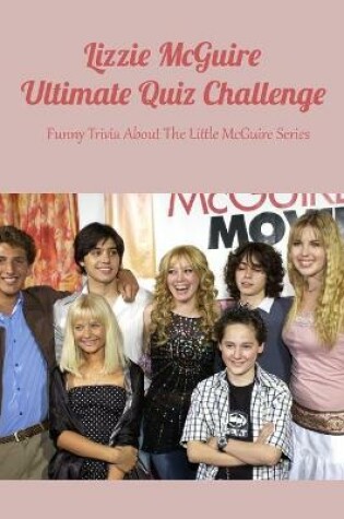 Cover of Lizzie McGuire Ultimate Quiz Challenge