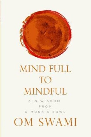 Cover of Mind Full to Mindful