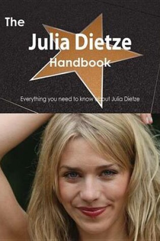 Cover of The Julia Dietze Handbook - Everything You Need to Know about Julia Dietze