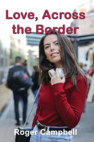 Cover of Love, Across the Border