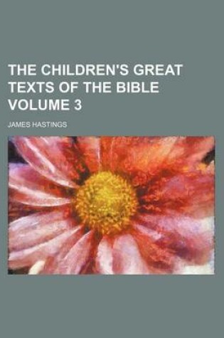 Cover of The Children's Great Texts of the Bible Volume 3