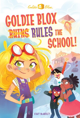 Book cover for Goldie Blox Rules the School! (GoldieBlox)