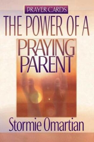 Cover of The Power of a Praying Parent Prayer Cards
