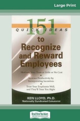 Cover of 151 Quick Ideas to Recognize and Reward Employees (16pt Large Print Edition)