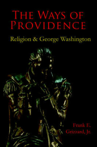 Cover of The Ways of Providence, Religion and George Washington