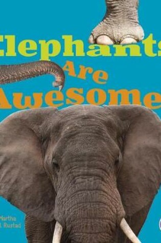 Cover of Elephants are Awesome (Awesome African Animals!)