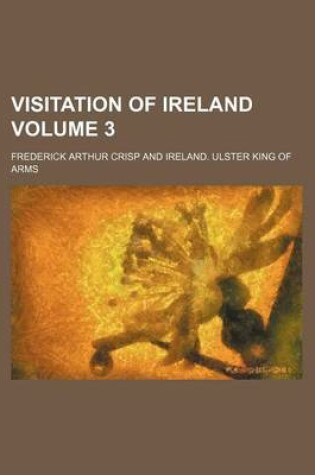 Cover of Visitation of Ireland Volume 3