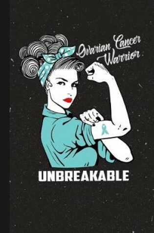 Cover of Ovarian Cancer Warrior Unbreakable