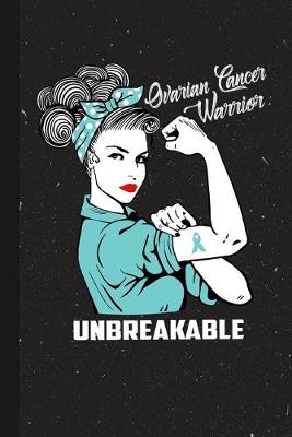 Book cover for Ovarian Cancer Warrior Unbreakable