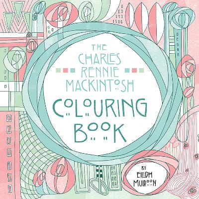 Book cover for The Charles Rennie Mackintosh Colouring Book