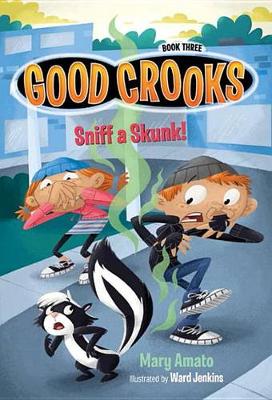 Book cover for Good Crooks Book Three: Sniff A Skunk!