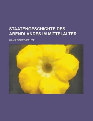 Book cover for Staatengeschichte Des Abendlandes Im Mittelalter