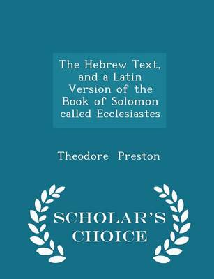 Book cover for The Hebrew Text, and a Latin Version of the Book of Solomon Called Ecclesiastes - Scholar's Choice Edition