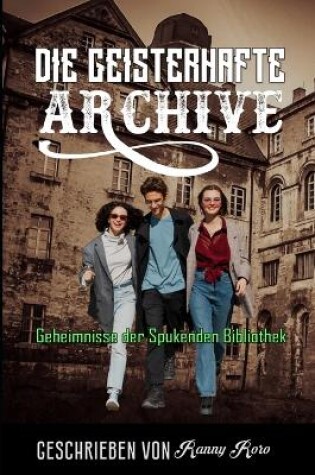 Cover of Die Geisterhafte Archive