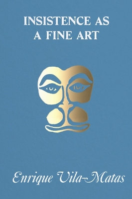 Book cover for Insistence as a Fine Art