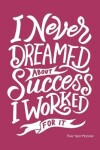 Book cover for I Never Dreamed About Success I Worked For It