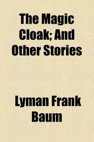 Cover of The Magic Cloak; And Other Stories