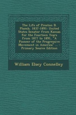 Cover of The Life of Preston B. Plumb, 1837-1891