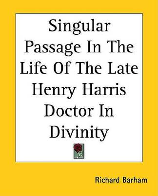 Book cover for Singular Passage in the Life of the Late Henry Harris Doctor in Divinity