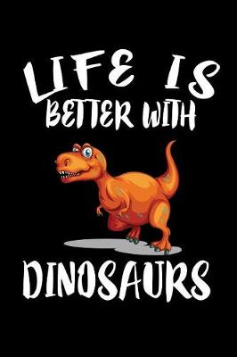 Book cover for Life Is Better With Dinosaurs