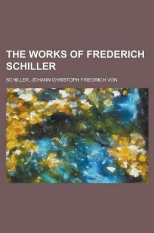 Cover of The Works of Frederich Schiller