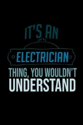 Cover of It's an electrician thing, you wouldn't understand