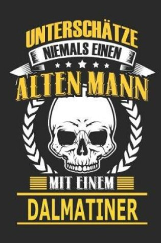 Cover of Unterschatze Niemals Einen Alten Mann Mit Einem Dalmatiner