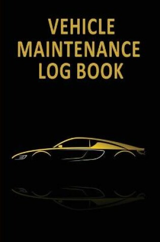 Cover of Vehicle Maintenance Log Book